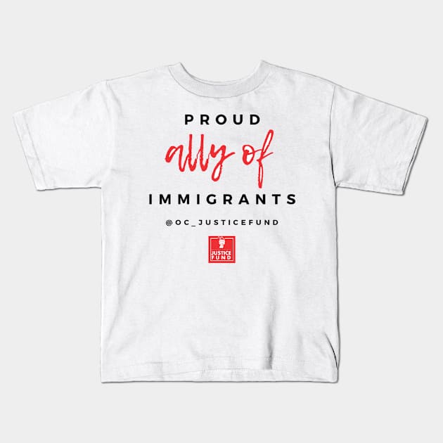 Proud Ally of Immigrants Kids T-Shirt by OCJF